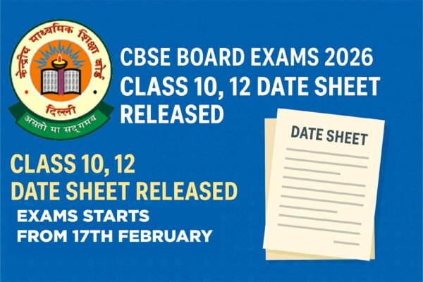 CBSE ने जारी की 10वीं-12वीं बोर्ड परीक्षा 2026 की डेट शीट