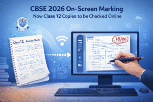 CBSE 2026 On-Screen Marking: अब ऑनलाइन चेक होंगी कक्षा 12 की कॉपियाँ CBSE 2026 On-Screen Marking: अब ऑनलाइन चेक होंगी कक्षा 12 की कॉपियाँ