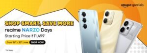 realme NARZO Days Sale शुरू: ₹11,499 की शुरुआती कीमत पर मिलेंगे दमदार स्मार्टफोन्स, जानें ऑफर्स और पूरी डिटेल Amazon पर realme NARZO Days Sale के दौरान स्मार्टफोन ऑफर्स